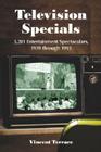 Television Specials: 3,201 Entertainment Spectaculars, 1939 Through 1993 Cover Image
