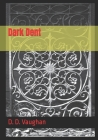 Dark Dent By D. D. Vaughan Cover Image
