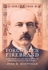 Forgotten Firebrand By John R. McKivigan Cover Image