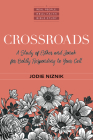 Crossroads: A Study of Esther and Jonah for Boldly Responding to Your Call Cover Image