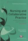 Nursing and Collaborative Practice: A Guide to Interprofessional Learning and Working (Transforming Nursing Practice) By Benny Goodman, Ruth Clemow Cover Image