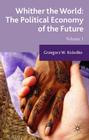 Whither the World: The Political Economy of the Future: Volume 1 Cover Image