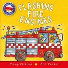 Flashing Fire Engines (Amazing Machines) By Tony Mitton, Ant Parker Cover Image