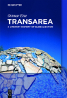 Transarea: A Literary History of Globalization By Ottmar Ette, Mark W. Person (Translator) Cover Image