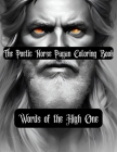 The Poetic Norse Pagan Coloring Book: Words of the High One By Olive Bray, Jesse Hull Cover Image