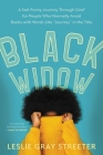 Black Widow: A Sad-Funny Journey Through Grief for People Who Normally Avoid Books with Words Like 