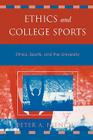 Ethics and College Sports: Ethics, Sports, and the University (Issues in Academic Ethics) By Peter a. French Cover Image