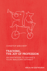 Teaching, the Joy of Profession: An Invitation to Enhance Your (Waldorf) Interest By Christof Wiechert, Dorit Winter (Translator) Cover Image