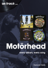 Motorhead: Every Album Every Song By Duncan Harris Cover Image