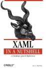 Xaml in a Nutshell: A Desktop Quick Reference (In a Nutshell (O'Reilly)) Cover Image