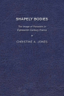 Shapely Bodies: The Image of Porcelain in Eighteenth-Century France (Studies in Seventeenth- and Eighteenth-Century Art and Culture) By Christine A. Jones Cover Image