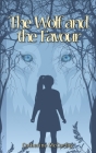 The Wolf and the Favour By Catherine McCarthy, Carrie Allison-Rolling (Editor), Tony Evans (Cover Design by) Cover Image