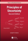 Principles of Uncertainty (Chapman & Hall/CRC Texts in Statistical Science) Cover Image