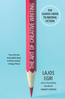 The Art of Creative Writing: The Classic Guide to Writing Fiction By Lajos Egri Cover Image