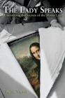The Lady Speaks: Uncovering the Secrets of the Mona Lisa Cover Image