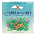 A House in the Sky By Steve Jenkins, Robbin Gourley (Illustrator) Cover Image