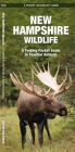 New Hampshire Wildlife: A Folding Pocket Guide to Familiar Species (Pocket Naturalist Guide) By James Kavanagh, Waterford Press, Raymond Leung (Illustrator) Cover Image