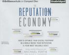 The Reputation Economy: How to Optimize Your Digital Footprint in a World Where Your Reputation Is Your Most Valuable Asset By Michael Fertik, David C. Thompson, Jeff Cummings (Read by) Cover Image