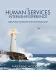 The Human Services Internship Experience: Helping Students Find Their Way By Marianne Woodside Cover Image