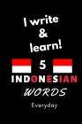 Notebook: I write and learn! 5 Indonesian words everyday, 6