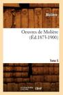 Oeuvres de Molière. Tome 5 (Éd.1873-1900) (Litterature) Cover Image