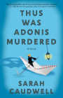 Thus Was Adonis Murdered: A Novel By Sarah Caudwell Cover Image