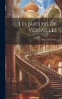 Les jardins de Versailles Cover Image