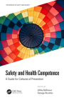Safety and Health Competence: A Guide for Cultures of Prevention (Interface of Safety and Security) Cover Image