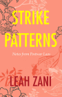 Strike Patterns: Notes from Postwar Laos By Leah Zani Cover Image