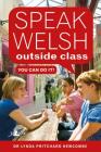 Speak Welsh Outside Class: You Can Do It! Cover Image