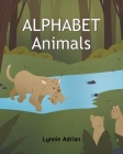 Alphabet Animals By Lynnie Adrian Cover Image