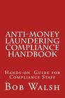 Anti-money Laundering Compliance Handbook: A Practical Hands-on Guide for Compliance Professionals Cover Image