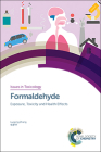 Formaldehyde: Exposure, Toxicity and Health Effects (Issues in Toxicology #37) Cover Image