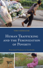 Human Trafficking and the Feminization of Poverty: Structural Violence in Cambodia By Yuko Shimazaki Cover Image