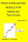Price-Forecasting Models for Nikkei 225 ^N225 Stock By Ton Viet Ta Cover Image