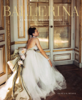 Ballerina: Fashion’s Modern Muse By Patricia Mears, Laura Jacobs, Jane Pritchard, Rosemary Harden, Joel Lobenthal Cover Image