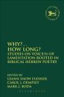 Why?... How Long? (Library of Hebrew Bible/Old Testament Studies #552) By Leann Snow Flesher (Editor), Mark J. Boda (Editor), Carol J. Dempsey (Editor) Cover Image