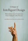 Critique of Intelligent Design: Materialism Versus Creationism from Antiquity to the Present Cover Image