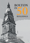 Bolton in 50 Buildings Cover Image