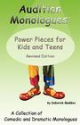 Audition Monologues: Power Pieces for Kids and Teens Revised Edition By Deborah Maddox Cover Image