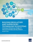 Building Regulatory and Supervisory Technology Ecosystems: For Asia's Financial Stability and Sustainable Development By Asian Development Bank Cover Image