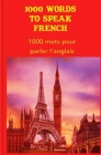 1000 Words to speak French By Editorial Team Ilcp Cover Image