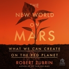 The New World on Mars: What We Can Create on the Red Planet Cover Image