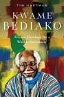 Kwame Bediako: African Theology for a World Christianity Cover Image