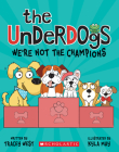 We're Not the Champions (The Underdogs #2) By Tracey West, Kyla May (Illustrator) Cover Image