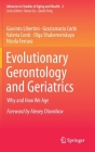 Evolutionary Gerontology and Geriatrics: Why and How We Age By Giacinto Libertini, Graziamaria Corbi, Valeria Conti Cover Image