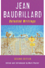 Jean Baudrillard: Selected Writings: Second Edition By Jean Baudrillard, Mark Poster (Editor), Jacques Mourrain (Translator) Cover Image