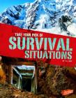 Take Your Pick of Survival Situations (Take Your (Equally Horrible) Pick!) By G. G. Lake Cover Image