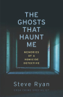 The Ghosts That Haunt Me: Memories of a Homicide Detective By Steve Ryan, Joe Warmington (Foreword by) Cover Image
