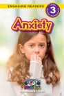 Anxiety: Understand Your Mind and Body (Engaging Readers, Level 3) Cover Image